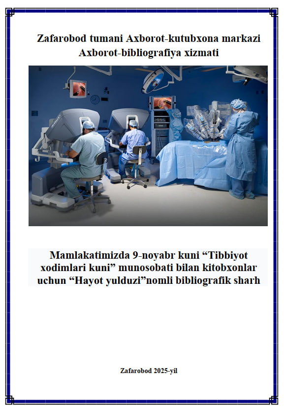 Mamlakatimizda 9-noyabr kuni “Tibbiyot xodimlari kuni” munosobati bilan kitobxonlar uchun “Hayot yulduzi”nomli bibliografik sharh.